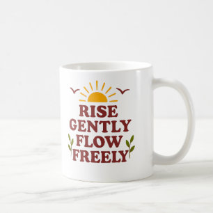 Caneca De Café Suba Suavemente. Flua Livremente – Citação Positiv
