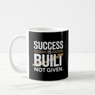 Caneca De Café Success Is Built Not Given Motivational Quote