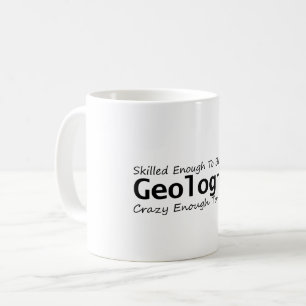 Caneca De Café Suficiente Para Se Tornar Um Geólogo Louco O Sufic