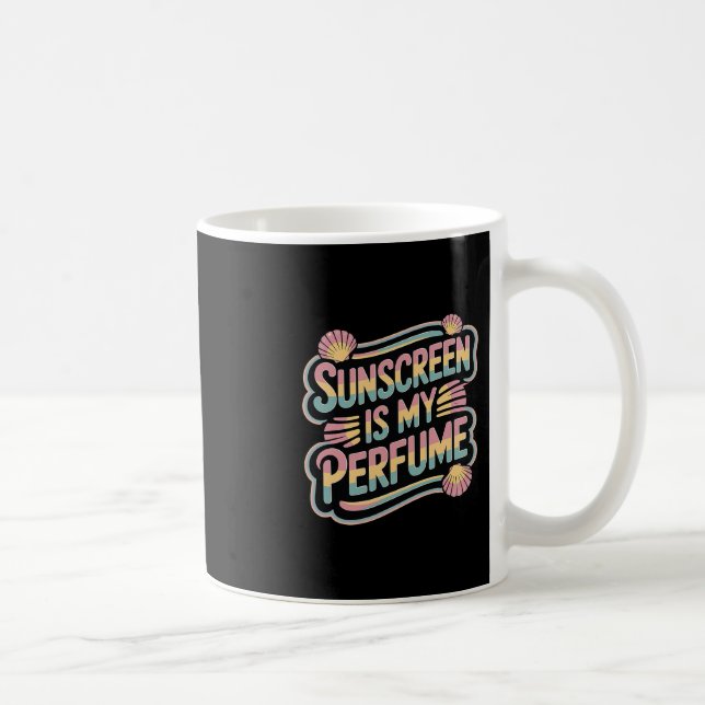 Caneca De Café Sunscreen Is My Perfume - Funny Sun Tanning  (Direita)