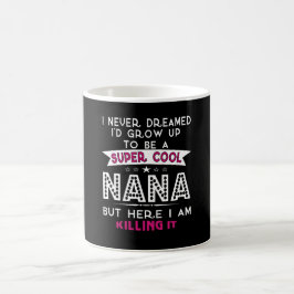 Caneca De Café Super Legal NANA está matando!