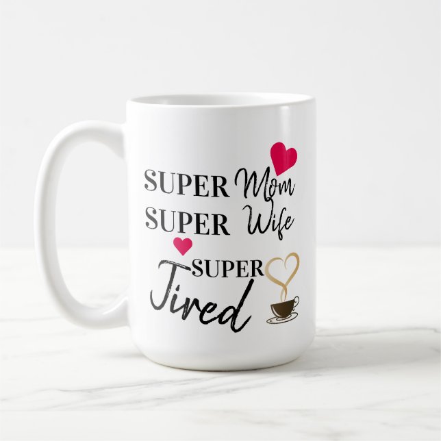 Caneca De Café Super Mãe Super Esposa Super Cansada (Esquerda)