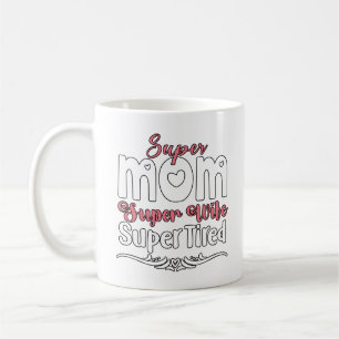 Caneca De Café Super Mãe, Super Esposa, Super Cansada