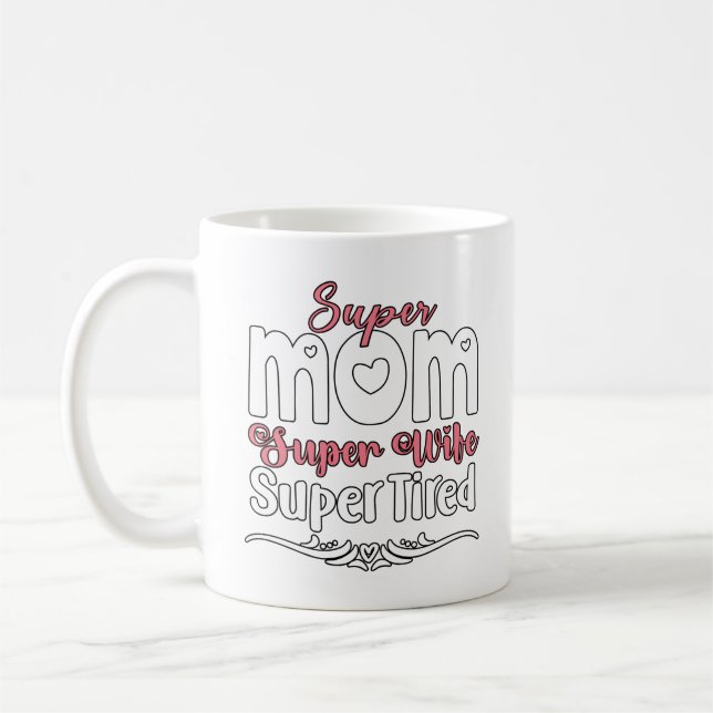 Caneca De Café Super Mãe, Super Esposa, Super Cansada (Esquerda)