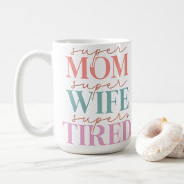 Caneca De Café Super Mãe Super Esposa Super Cansada