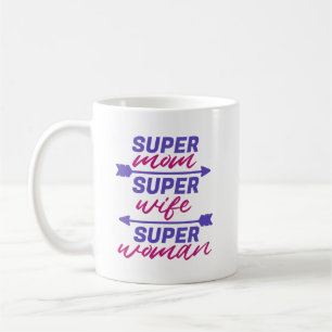 Caneca De Café Super Mãe, Super Esposa, Super Mulher