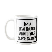 Super Talento Construtor de Barcos. Coffee Mug