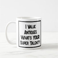 Super Talento de Antiguidades. Coffee Mug