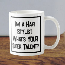 Super Talento Hair Stylist. Coffee Mug