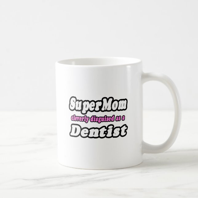 Caneca De Café SuperMãe... Dentista. (Direita)