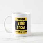Caneca De Café Support Your Local Oncology Nurse<br><div class="desc">Funny and awesome birthday gift for mothers day,  fathers day,  christmas , for mom,  dad,  lover,  husband and wife</div>