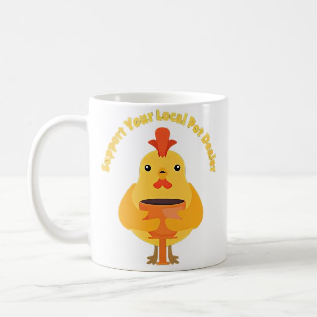 Caneca De Café Support Your Local Pot Dealer Rubber Chicken Makin (Esquerda)