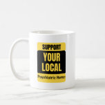 Caneca De Café Support Your Local Psychiatric Nurse<br><div class="desc">Funny and awesome birthday gift for mothers day,  fathers day,  christmas , for mom,  dad,  lover,  husband and wife</div>