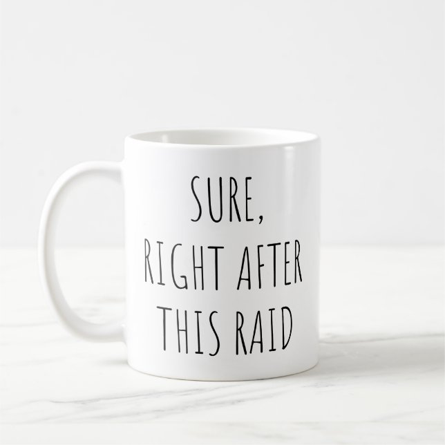 Caneca De Café Sure Right After This Raid Funny Game Lover (Esquerda)