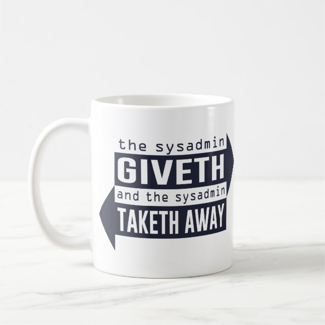 Caneca De Café Sysadmin Giveth e Taketh afastado (Esquerda)