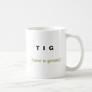 Caneca De Café T mim G, (takin nas moagens!)