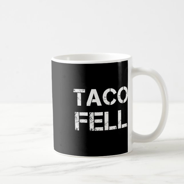Caneca De Café Taco Fell Vamos Go Taco Funny Tee 2 (Direita)