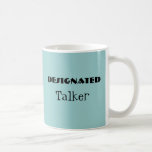 Caneca De Café Talker Funny Mug Designado<br><div class="desc">Uma caneca engraçada "Talker Designado". PERSONALIZÁVEL</div>