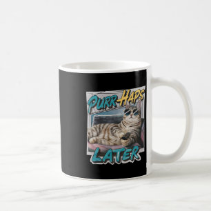 Caneca De Café Talvez Mais Tarde O Gato Engraçado Relaxa O Lixo