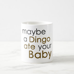 Caneca De Café Talvez um Dingo comesse seu bebê