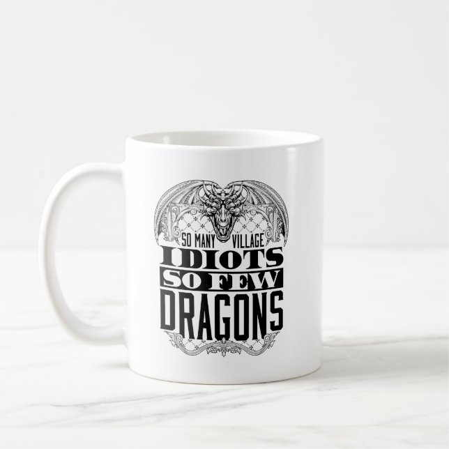 Caneca De Café Tantos Idiotas Da Aldeia Tão Poucos Dragões (Esquerda)