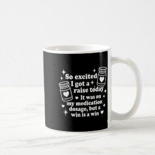 Caneca De Café Tão animado eu tive um aumento hoje estava na minh