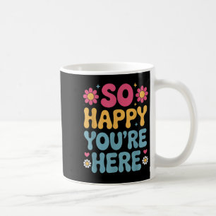 Caneca De Café Tão Feliz que estão aqui, Retro-Sitividade Mulhere