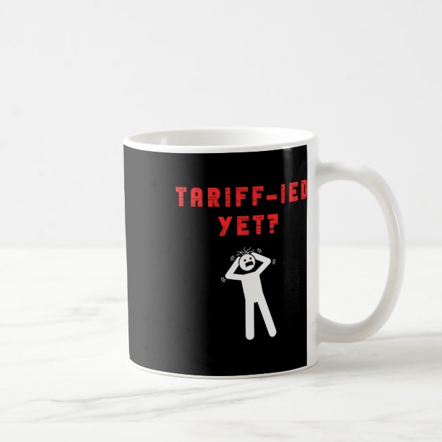 Caneca De Café Tarifa Engraçada-ada Tarifa Assustada Anti-trump P (Direita)