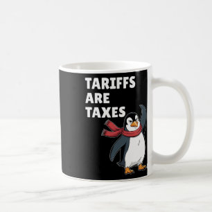Caneca De Café Tarifas São Impostos Qualquer Tarifa Pinguim Polít