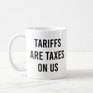 Caneca De Café Tarifas São Impostos Sobre Tarifas Engraçadas Nos