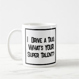 Caneca De Café Taxi Driver Super Talent. Coffee Mug