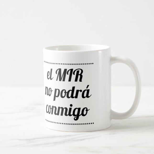 Caneca De Café Taza de el MIR no podrá conmigo (Direita)