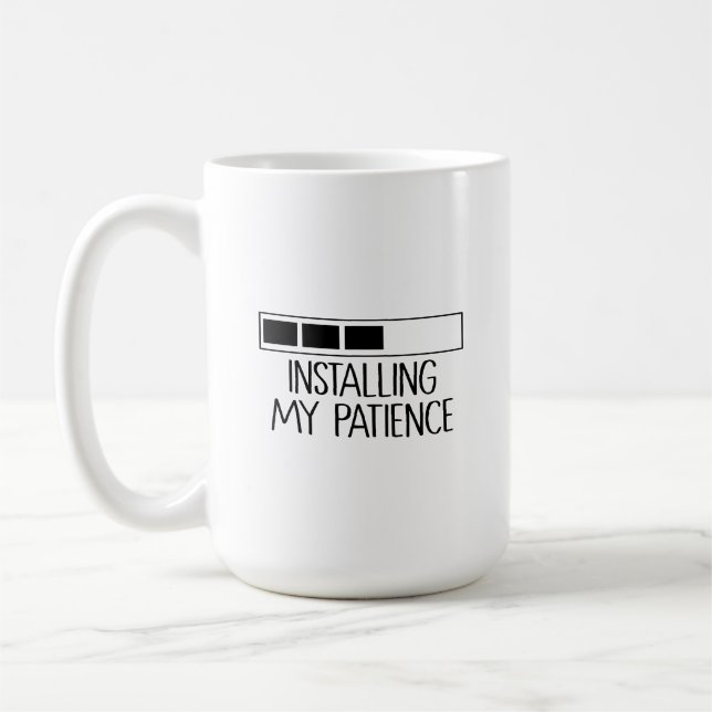 Caneca De Café Taza Installing my patience (Esquerda)