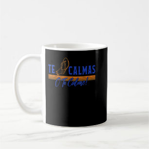Caneca De Café Te Calmas O Calmo Hispânico Latina Femin