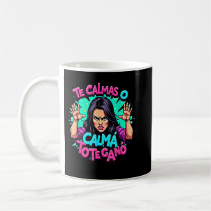 Caneca De Café Te Calmas O Calmo Mãe Espanhola Mexicana Ex