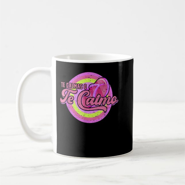 Caneca De Café Te Calmas Ó Te Calmo Funny Espanhola Latina M (Esquerda)