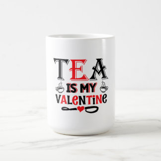 Caneca De Café Tea Is My Valentine Funny Valentine Design Mug