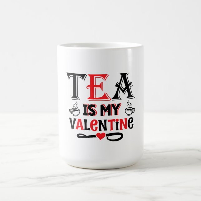 Caneca De Café Tea Is My Valentine Funny Valentine Design Mug (Centro)