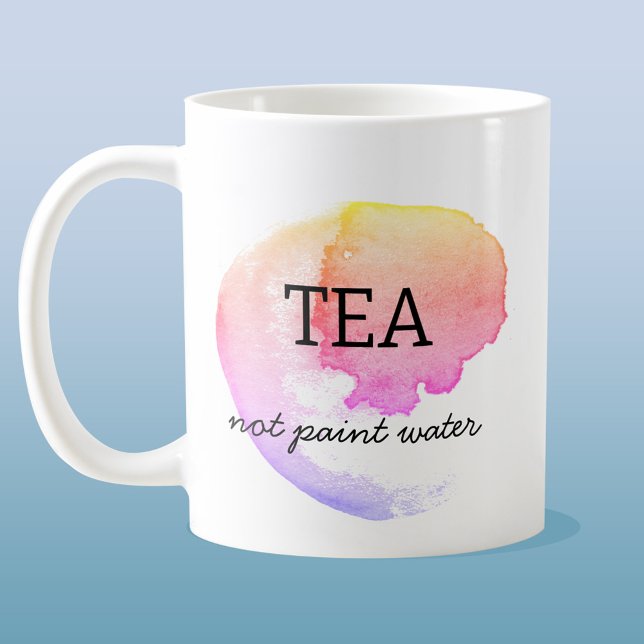 Caneca De Café Tea Not Paint Water Artier Humor (Criador carregado)