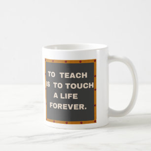 Caneca De Café Teach é tocar em uma vida coloca para sempre