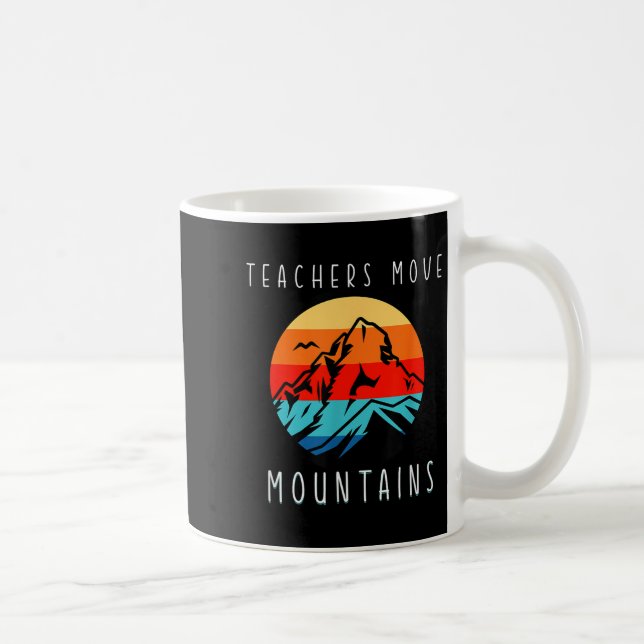Caneca De Café Teachers Move Mountains, Motivational Teacher Quot (Direita)