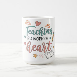 Caneca De Café Teaching is a Work of Heart Teacher 