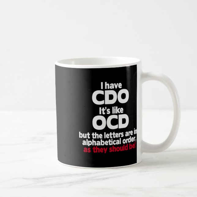 Caneca De Café Tem Cdo - É como a Ocd, mas as letras estão dentro (Direita)