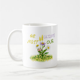 Caneca De Café Temos De Cultivar O Nosso Jardim | Citação Motivac