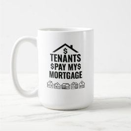 Caneca De Café Tenants Pay My Mortgage Premium