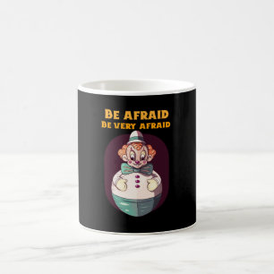 Caneca De Café Tenha Medo De Ter Muito Medo De Mau Palhaço Desig