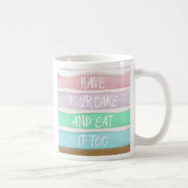 Caneca De Café Tenha Seu Bolo