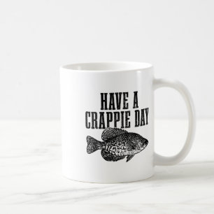 Caneca De Café Tenha Um Dia Crappie Engraçado Pesca de Crappie Pe