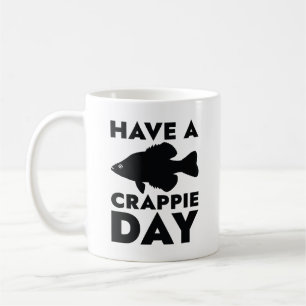 Caneca De Café Tenha Um Dia De Crappie