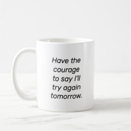 Caneca De Café Tenham A Coragem